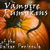 The vampire ground fruit of the Balkans